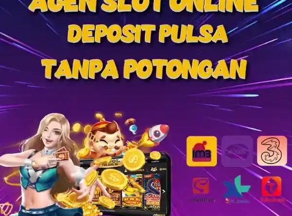 Slot Deposit Pulsa Gratis