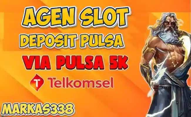 Agen Slot Deposit Pulsa